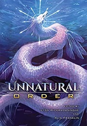 Unnatural Order (Alis Franklin &amp; Lyss Wickramasinghe (Eds.))