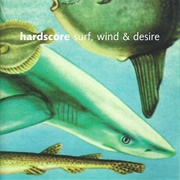 Hardscore - Surf, Wind and Desire