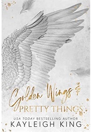 Golden Wings &amp; Pretty Things (Kayleigh King)