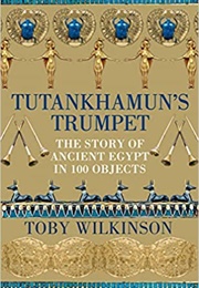 Tutankhamun&#39;s Trumpet (Toby Wilkinson)