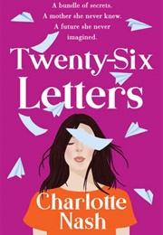 Twenty-Six Letters (Charlotte Nash)