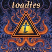 Toadies-  Feeler