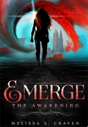 Emerge:  the Awakening (Melissa A. Craven)