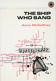 The Ship Who Sang (Anne McCaffrey)