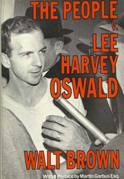 The People V. Lee Harvey Oswald (Walt Brown)