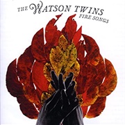 The Watson Twins - Fire Songs