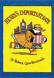 Henry&#39;s Important Date (Robert Quackenbush)