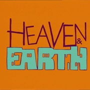 The Heaven and Earth Show