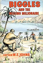 Biggles and the Missing Millionaire (W.E Johns)