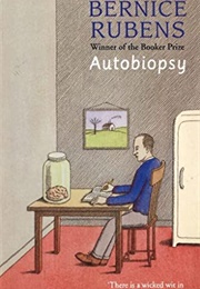 Autobiopsy (Bernice Rubens)