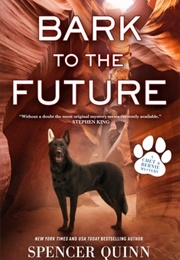 Bark to the Future (Spencer Quinn)