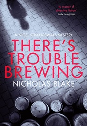 There&#39;s Trouble Brewing (Nicholas Blake)