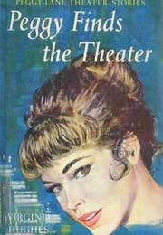 Peggy Finds the Theater (Virginia Hughes)