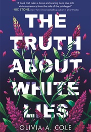 The Truth About White Lies (Olivia A. Cole)