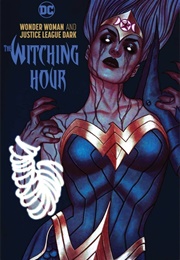 Wonder Woman &amp; Justice League Dark: The Witching Hour (James Tynion)