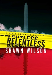 Relentless (Brick Kavanaugh Mystery #1) (Shawn Wilson)