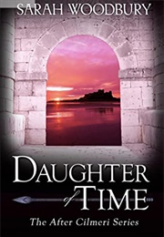 Daughter of Time (After Cilmeri #0.5) (Sarah Woodbury)