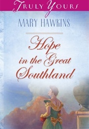 Hope in the Great Southland  (The Great Southland Series, Book 2) (Truly Yours Digital Editions) (Mary Hawkins)