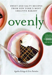 Ovenly: Sweet and Salty Recipes From New York&#39;s Most Creative Bakery (Agatha Kulaga)