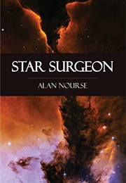 Star Surgeon (Alan E. Nourse)