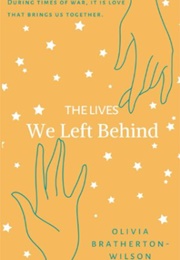 The Lives We Left Behind (Olivia Bratherton-Wilson)