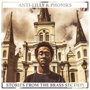 Stories From the Brass Section (Anti-Lilly &amp; Phoniks, 2014)