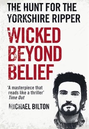 Wicked Beyond Belief (Michael Bilton)