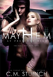 Mayhem at Prescott High (The Havoc Boys, #3) (C.M. Stunich)