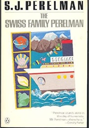 The Swiss Family Perelman (S.J. Perelman)