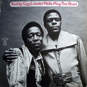 Play the Blues (Buddy Guy &amp; Junior Wells, 1972)