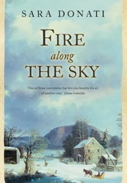 Fire Along the Sky (Sara Donati)