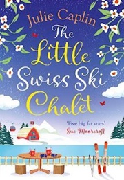 The Little Swiss Ski Chalet (Julie Caplin)