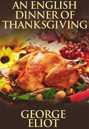 An English Dinner of Thanksgiving (George Eliot)