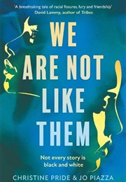 We Are Not Like Them (Christine Pride and Jo Piazza)