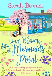 Love Blooms at Mermaid Point (Sarah Bennett)