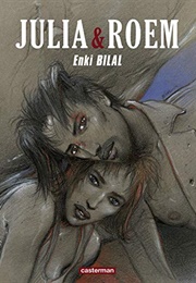 Julia Et Roem (Enki Bilal)