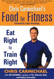 Chris Carmichael&#39;s Food for Fitness (Chris Carmichael)