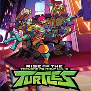 Rise of the Teenage Mutant Ninja Turtles