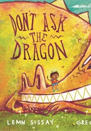 Don&#39;t Ask the Dragon (Lemn Sissay)