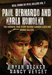 Paul Bernardo and Karla Homolka (Ryan Becker, Nancy Veysey)