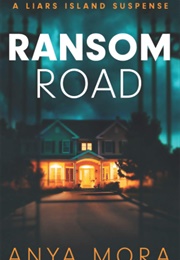 Ransom Road (Anya Mora)