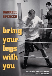 Bring Your Legs With You (Darrell Spencer)