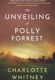 The Unveiling of Polly Forrest (Charlotte Whitney)