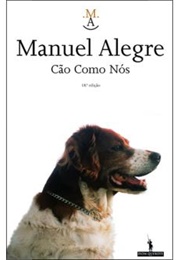 Cão Como Nós (Manuel Alegre)