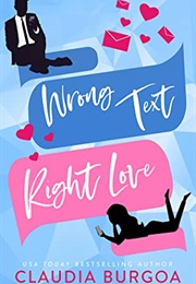 Wrong Text, Right Love (Against All Odds #1) (Claudia Y. Burgoa)