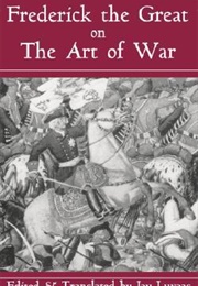 Frederick the Great on the Art of War (Frederick the Great)