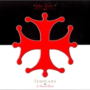 John Zorn - Templars-In Sacred Blood