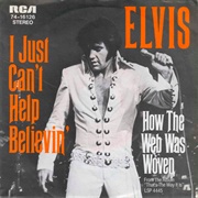 I Just Can&#39;t Help Believin&#39; - Elvis Presley