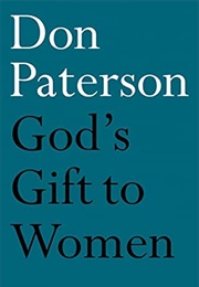 God&#39;s Gift to Women (Don Paterson)