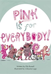 Pink Is for Everybody! (Ella Russell)